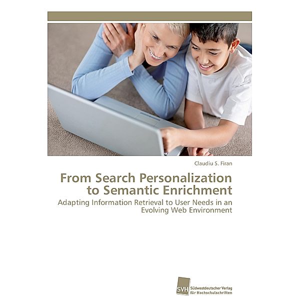 From Search Personalization to Semantic Enrichment, Claudiu S. Firan