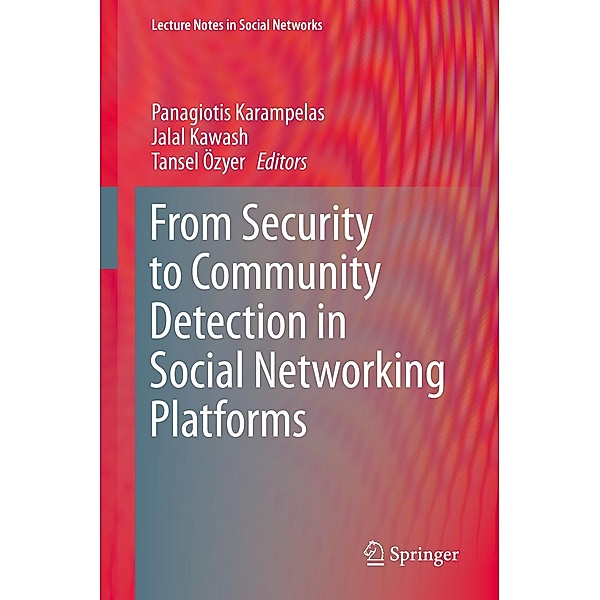 From Security to Community Detection in Social Networking Platforms / Lecture Notes in Social Networks