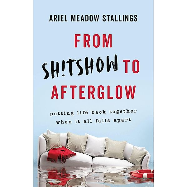 From Sh!tshow to Afterglow, Ariel Meadow Stallings