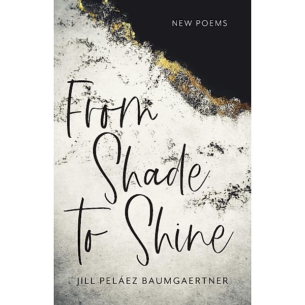 From Shade to Shine, Jill Peláez Baumgaertner