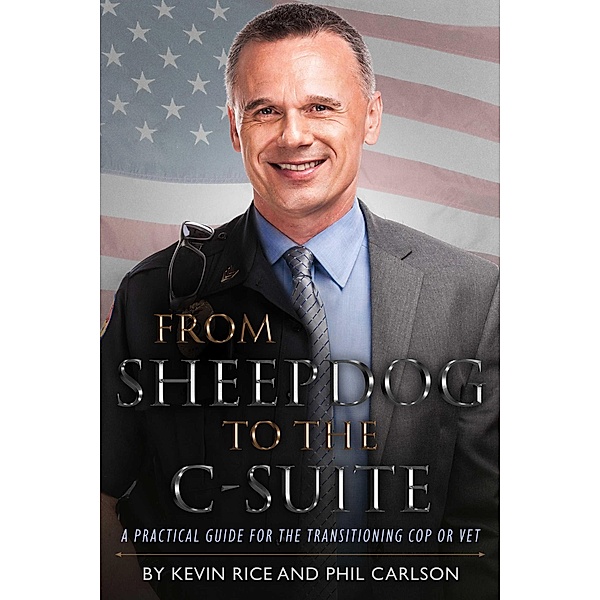 From Sheepdog to the C-Suite, Phil Carlson, Kevin Rice