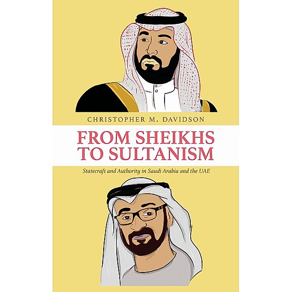 From Sheikhs to Sultanism, Christopher M. Davidson