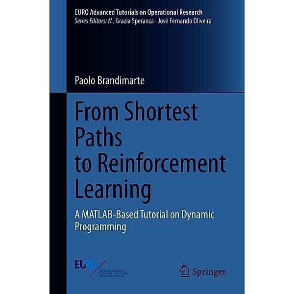 From Shortest Paths to Reinforcement Learning / EURO Advanced Tutorials on Operational Research, Paolo Brandimarte