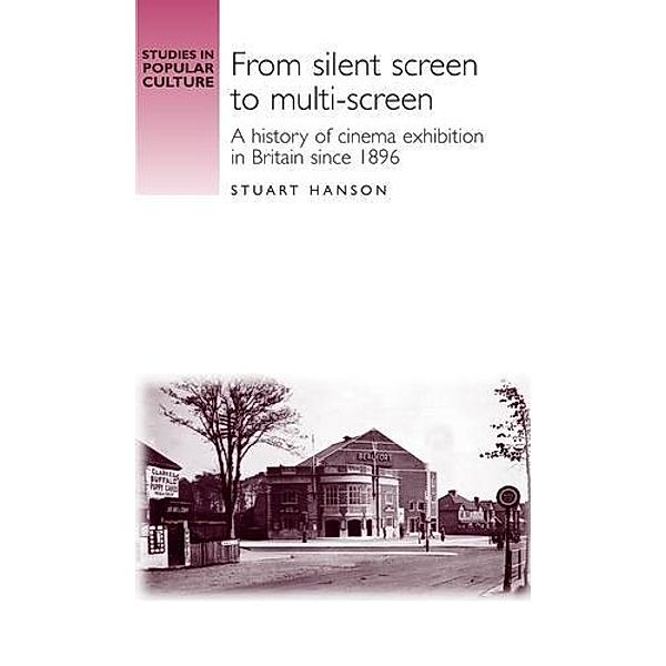 From silent screen to multi-screen / Studies in Popular Culture, Stuart Hanson