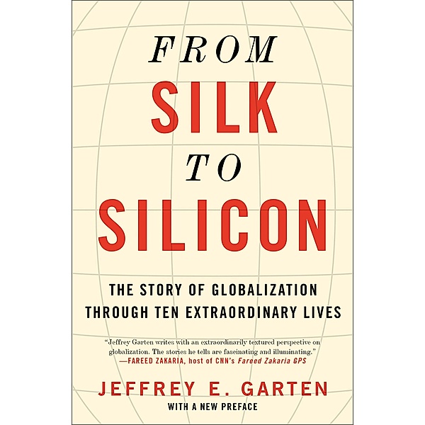 From Silk to Silicon, Jeffrey E. Garten