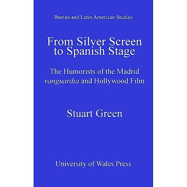From Silver Screen to Spanish Stage / Iberian and Latin American Studies, Stuart Nishan Green