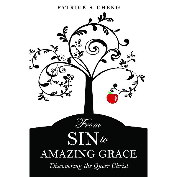 From Sin to Amazing Grace, Patrick S. Cheng