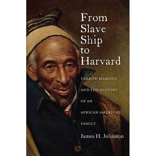 From Slave Ship to Harvard, James H. Johnston