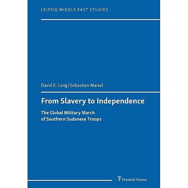 From Slavery to Independence, David E. Long, Sebastian Maisel