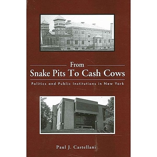 From Snake Pits to Cash Cows, Paul J. Castellani