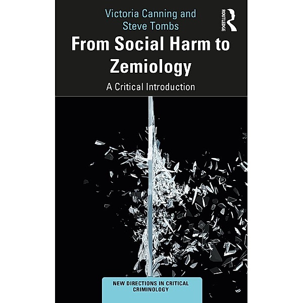 From Social Harm to Zemiology, Victoria Canning, Steve Tombs