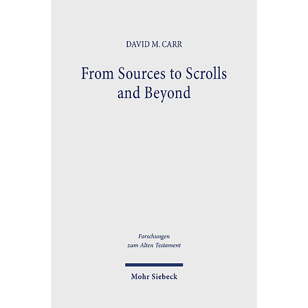 From Sources to Scrolls and Beyond, David M. Carr