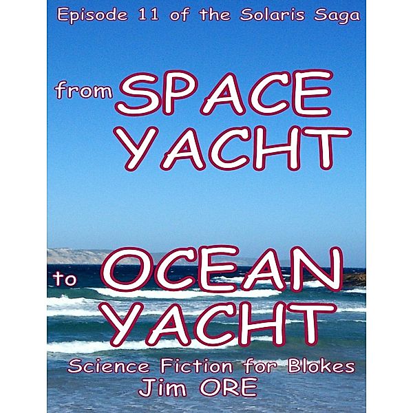 From Space Yacht to Ocean Yacht, Jim Ore