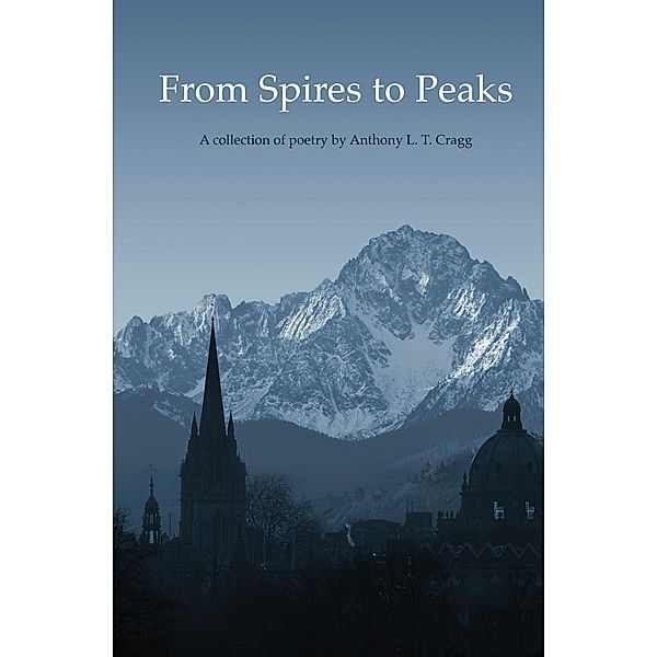 From Spires to Peaks, Anthony L. T. Cragg