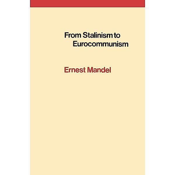 From Stalinism to Eurocommunism, Ernest Mandel