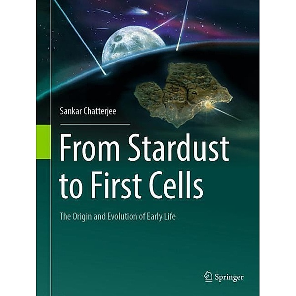 From Stardust to First Cells, Sankar Chatterjee