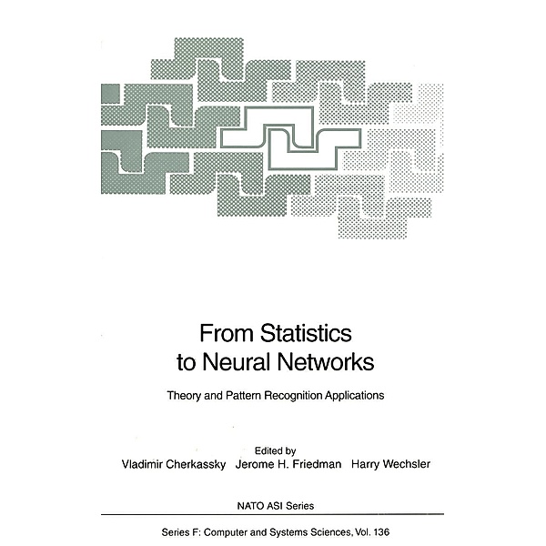 From Statistics to Neural Networks / NATO ASI Subseries F: Bd.136