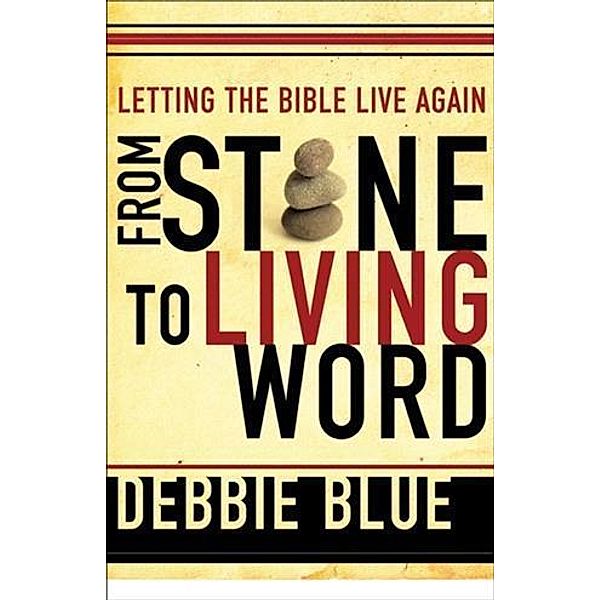 From Stone to Living Word, Debbie Blue