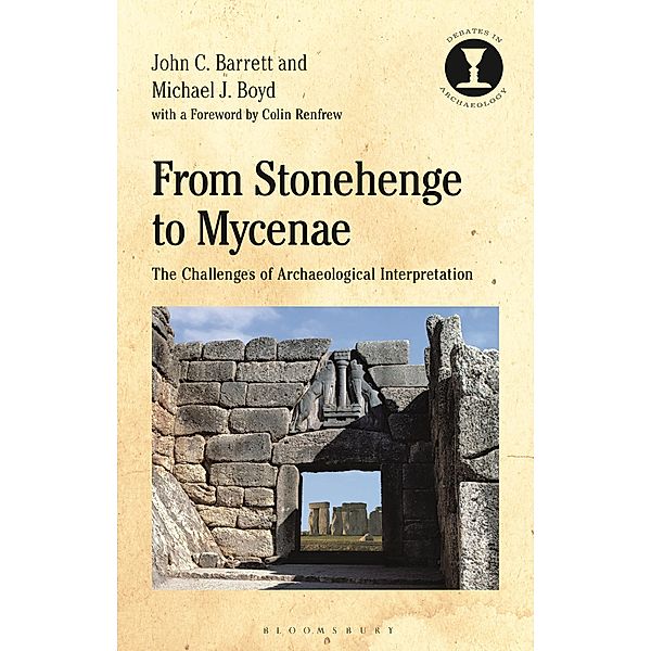From Stonehenge to Mycenae, John Barrett, Michael J. Boyd