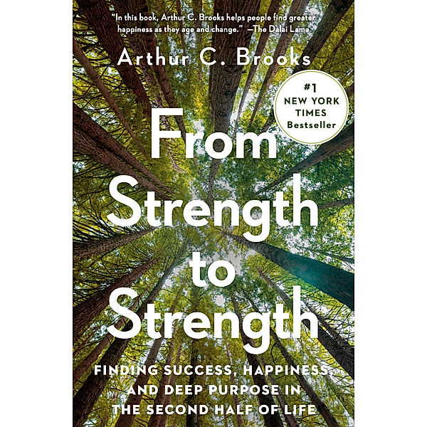 From Strength to Strength, Arthur C. Brooks