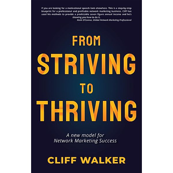 From Striving to Thriving, Cliff Walker