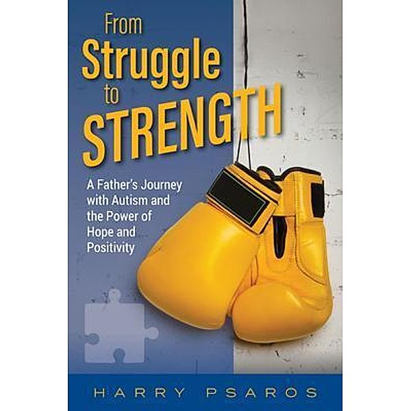 From Struggle to Strength, Harry Psaros