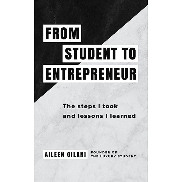 From Student to Entrepreneur, Aileen Gilani