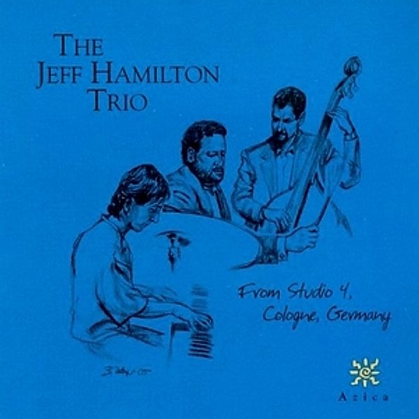 From Studio 4: Cologne,Germany, Jeff Trio Hamilton