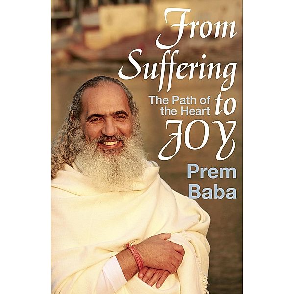 From Suffering to Joy, Prem Baba