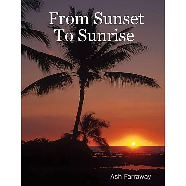 From Sunset to Sunrise, Ash Farraway