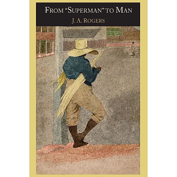 From Superman to Man, J.A. Rogers
