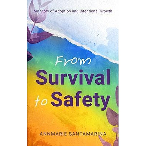 From Survival To Safety, AnnMarie Santamarina