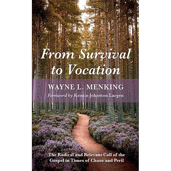 From Survival to Vocation, Wayne L. Menking