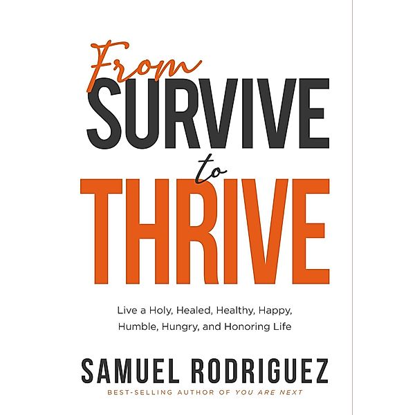 From Survive to Thrive, Samuel Rodriguez