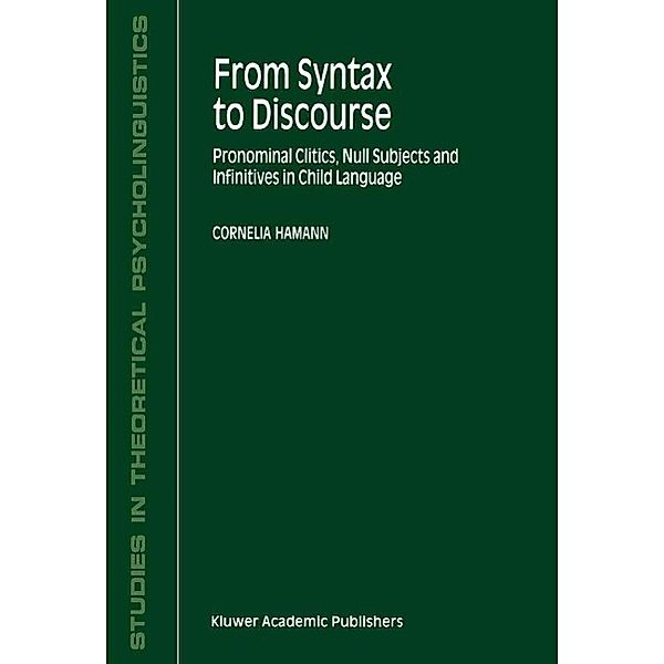 From Syntax to Discourse / Studies in Theoretical Psycholinguistics Bd.29, C. Hamann