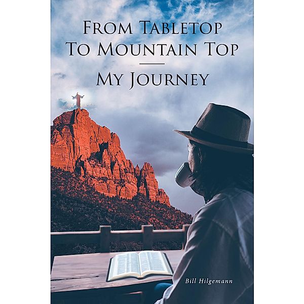 From Tabletop To Mountain Top, Bill Hilgemann