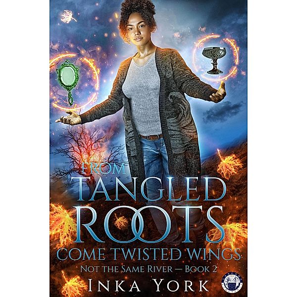 From Tangled Roots Come Twisted Wings (Not the Same River, #2) / Not the Same River, Inka York