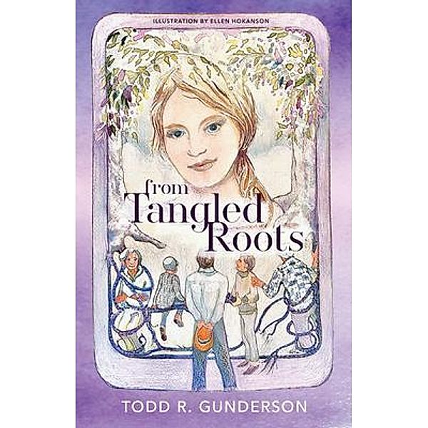 From Tangled Roots / Hildebrand Books, Todd Gunderson