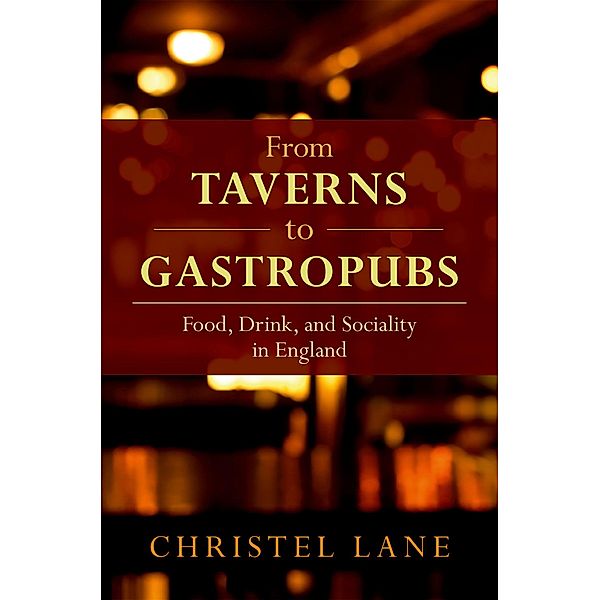 From Taverns to Gastropubs, Christel Lane