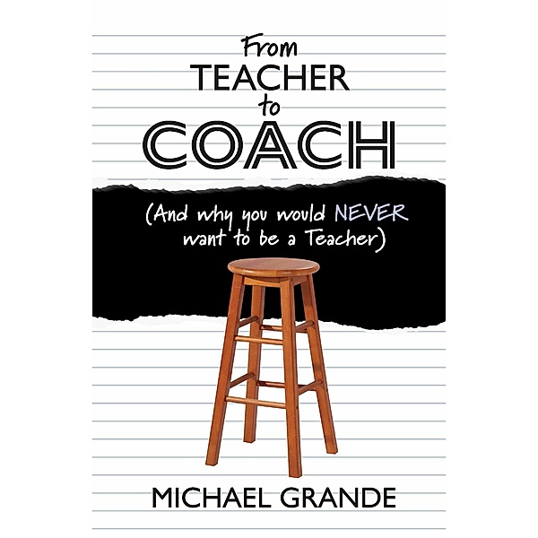 From Teacher to Coach, Michael Grande
