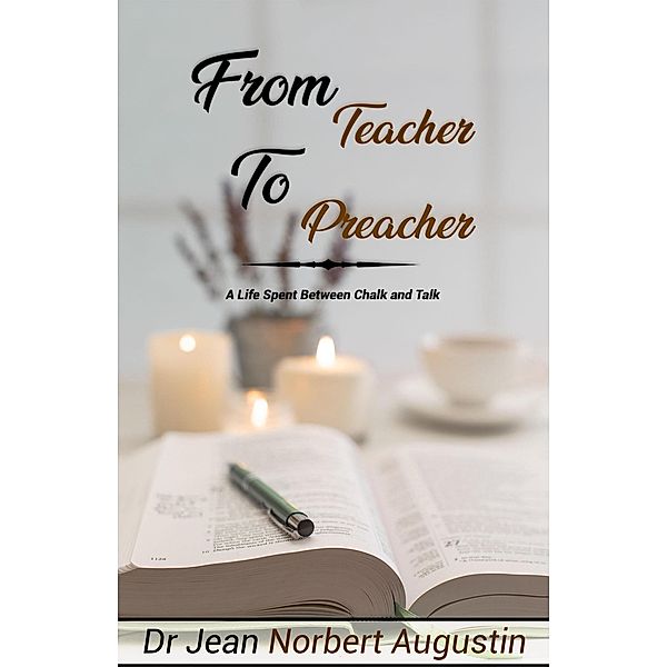 From Teacher to Preacher, Jean Norbert Augustin