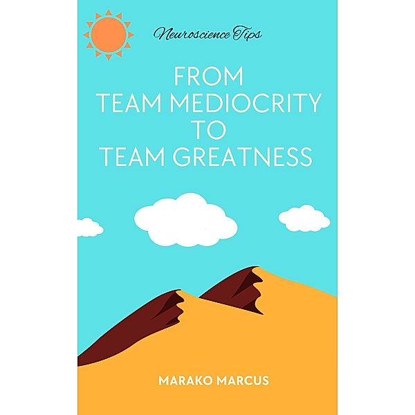 From Team Mediocrity To Team Greatness, Marako Marcus