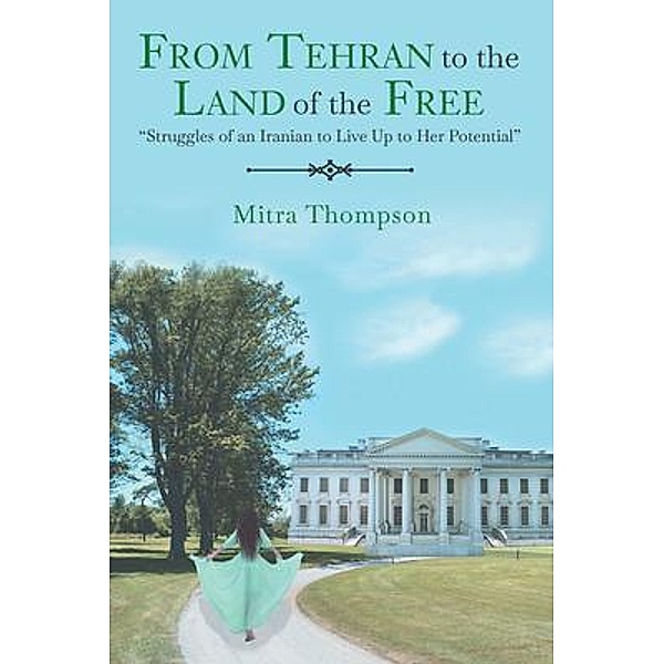 From Tehran to the Land of the Free, Mitra Thompson