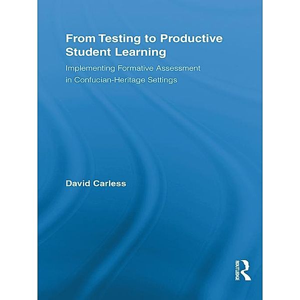 From Testing to Productive Student Learning / Routledge Research in Education, David Carless
