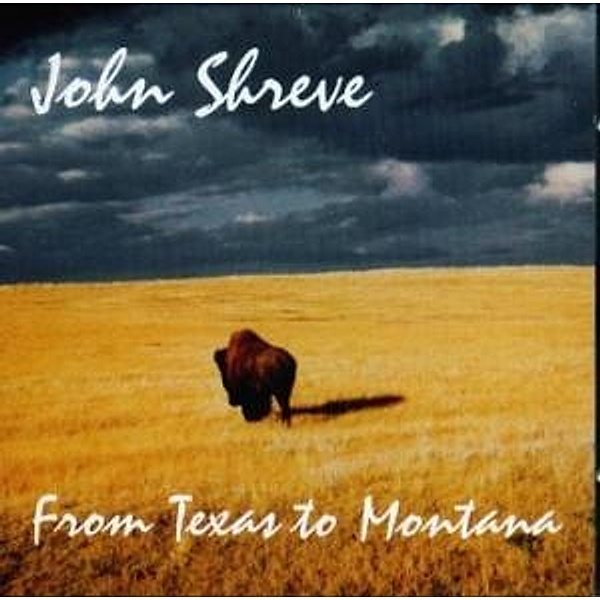 From Texas To Montana, John Shreve