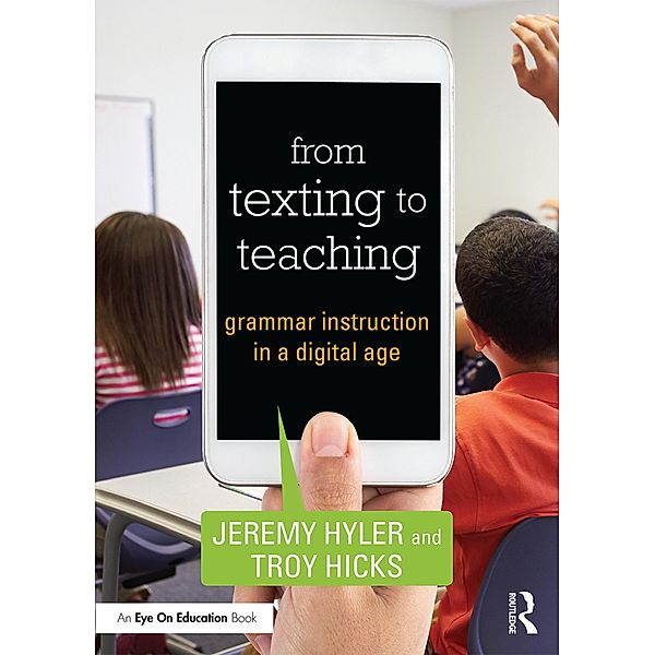 From Texting to Teaching, Jeremy Hyler, Troy Hicks