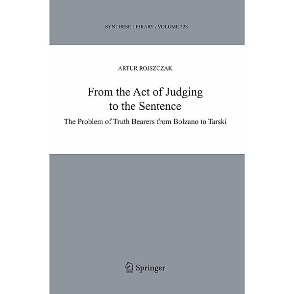 From the Act of Judging to the Sentence / Synthese Library Bd.328, Artur Rojszczak