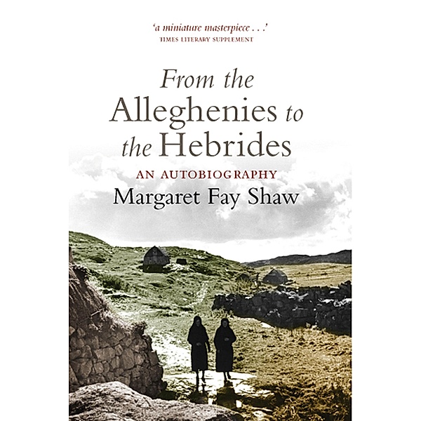 From the Alleghenies to the Hebrides, Margaret Fay Shaw