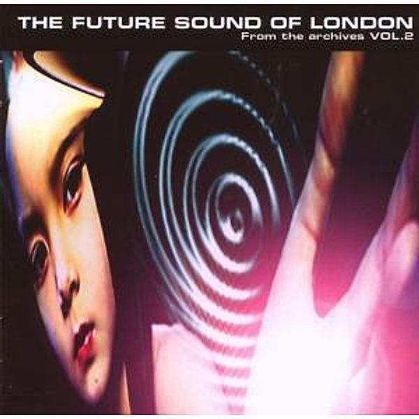 From The Archives Vol.2, The Future Sound Of London