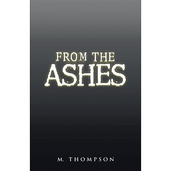 From the Ashes, M. Thompson